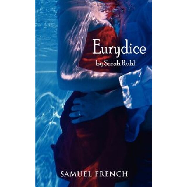 Eurydice, Sarah Ruhl