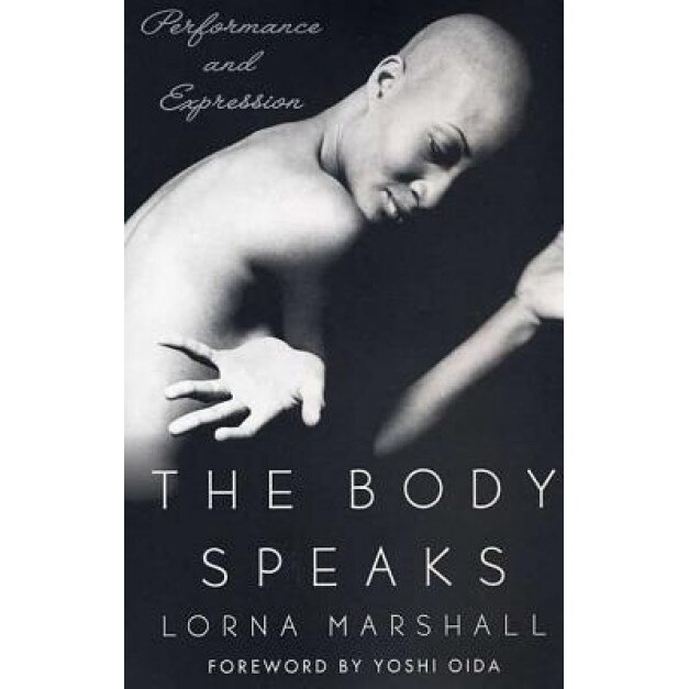 The Body Speaks: Performance and Expression, Lorna Marshall (Author)