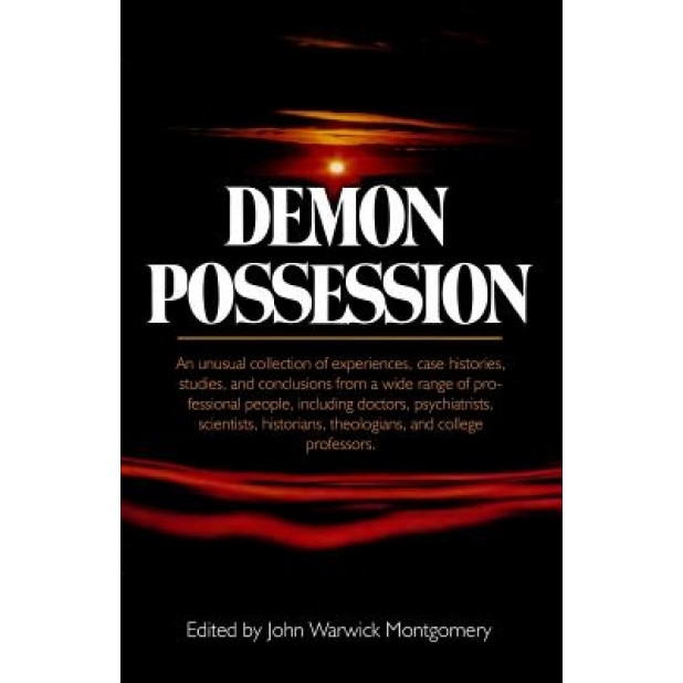 Demon Possession: Papers Presented at the University of Notre Dame, John Warwick Montgomery (Author)