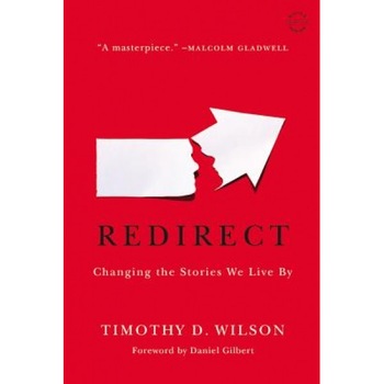 Redirect: Changing the Stories We Live by - Timothy D. Wilson (Author) Redirect: Changing the Stories We Live by - Timothy D. Wilson (Author)