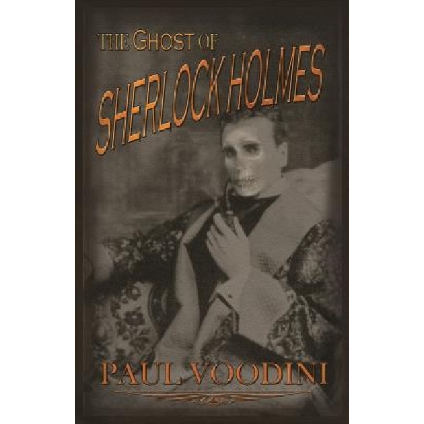 The Ghost of Sherlock Holmes, Paul Voodini (Author)