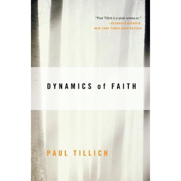 Dynamics of Faith, Paul Tillich