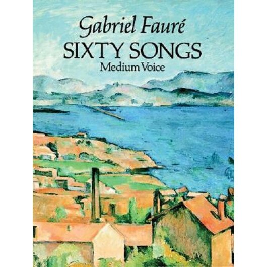 Sixty Songs, Gabriel Faure (Author)