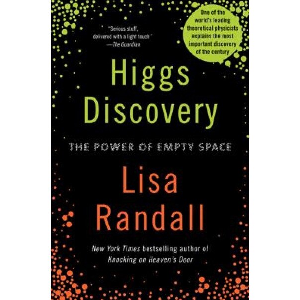 Higgs Discovery: The Power of Empty Space, Lisa Randall (Author)