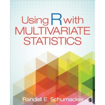 Using R with Multivariate Statistics, Randall (Randy) E. (Ernest) Schumacker (Author) Using R with Multivariate Statistics, Randall (Randy) E. (Ernest) Schumacker (Author)