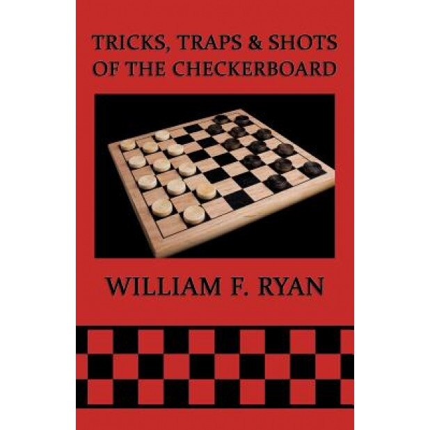 Tricks, Traps & Shots of the Checkerboard, William F. Ryan (Author)