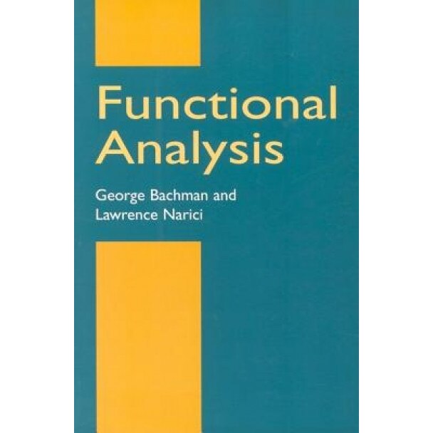 Functional Analysis, George Bachmann, Lawrence Narici