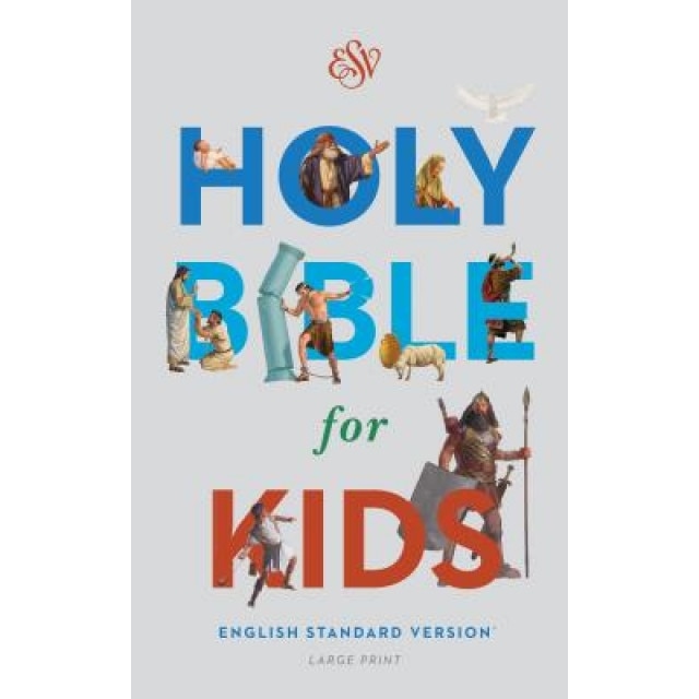 Bible for Kids-ESV-Large Print, Crossway Bibles (Manufactured by)