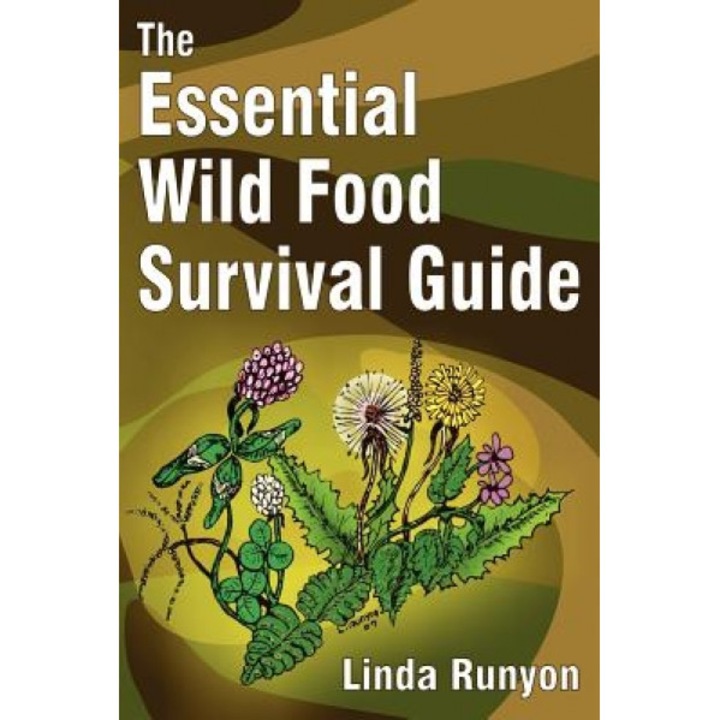 The Essential Wild Food Survival Guide, Linda Runyon