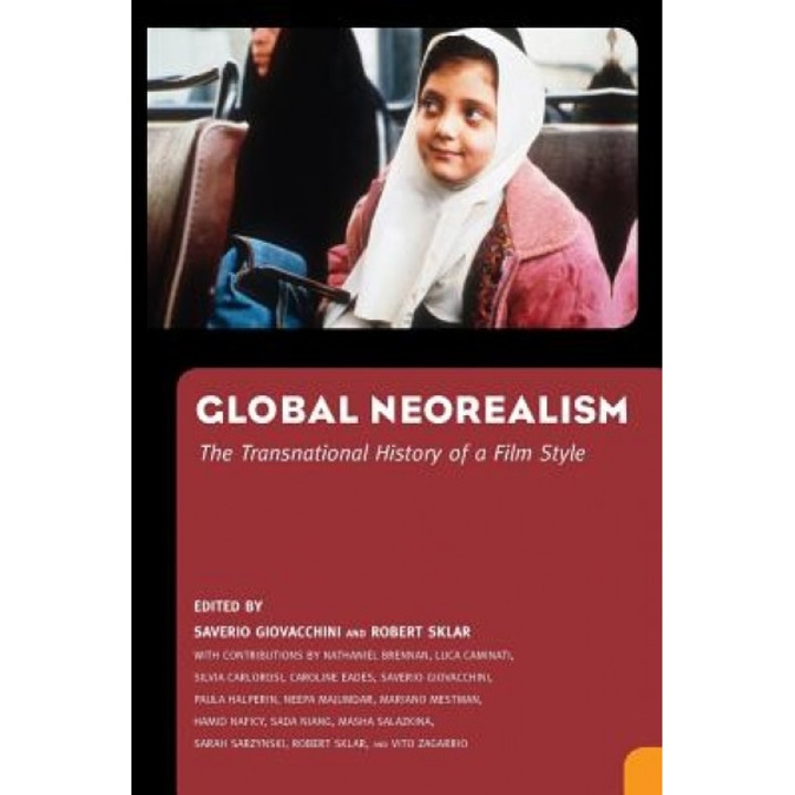 Global Neorealism: The Transnational History of a Film Style, Saverio Giovacchini (Editor)