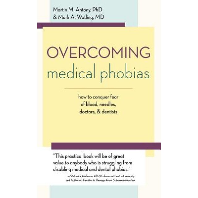 Overcoming Medical Phobias - Martin M. Antony (Author)
