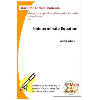 Indeterminate Equation: Math for Gifted Students, Xing Zhou (Author) Indeterminate Equation: Math for Gifted Students, Xing Zhou (Author)