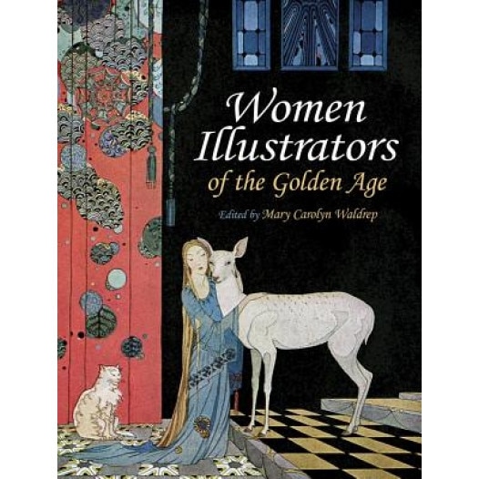 By a Woman's Hand: Illustrators of the Golden Age,