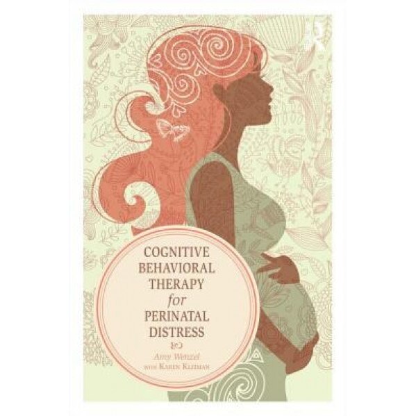 Cognitive Behavioral Therapy for Perinatal Distress - Amy Wenzel (Author)