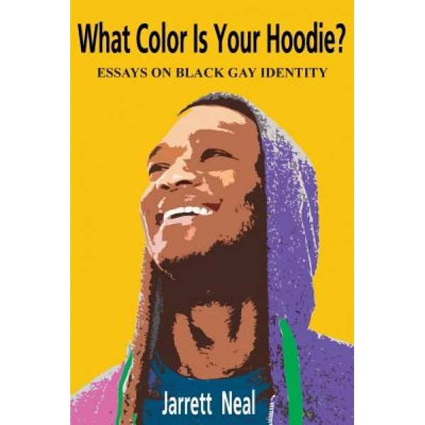 What Color Is Your Hoodie?, Jarrett Neal (Author)