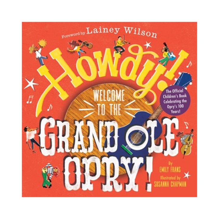 Howdy! Welcome to the Grand Ole Opry!: A Picture Book de Emily Frans