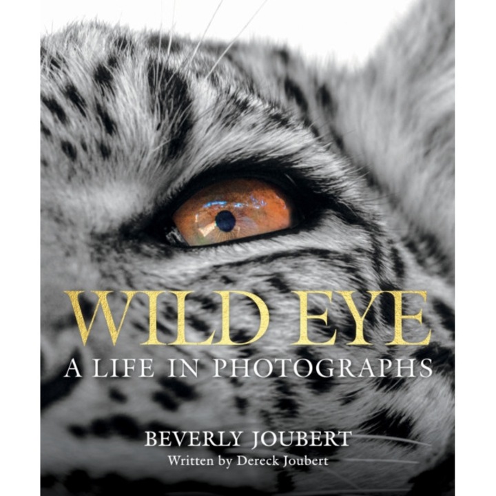 Wild Eye - Beverly Joubert
