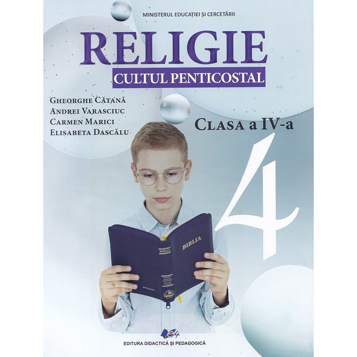 Religie. Cultul Penticostal - Clasa 4 - Manual - Gheorghe Catana, Andrei Varasciuc, Carmen Marici, Elisabeta Dascalu