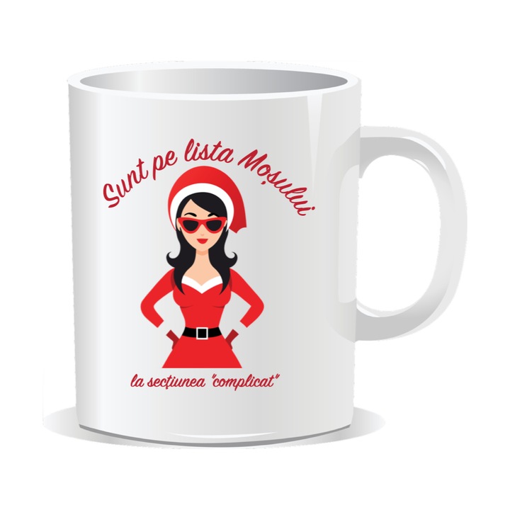 Cana personalizata cu mesaje pentru Craciun, Sunt pe lista Mosului la sectiunea "complicat", 330ml, interior alb