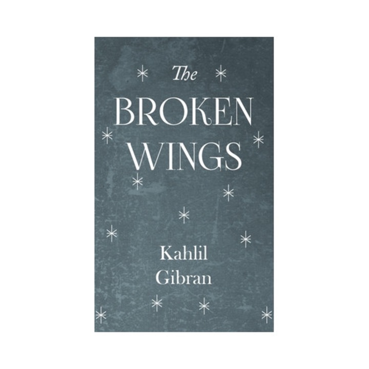 Broken Wings - Kahlil Gibran