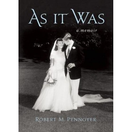 As It Was: A Memoir, Robert M. Pennoyer (Author)