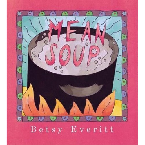 Mean Soup, Betsy Everitt