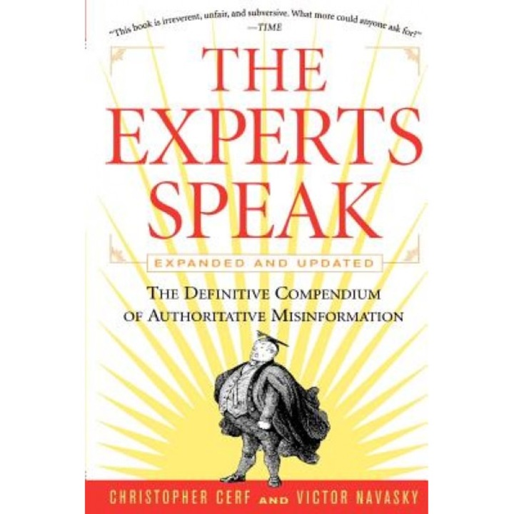 The Experts Speak: The Definitive Compendium of Authoritative Misinformation, Christopher Cerf (Author)