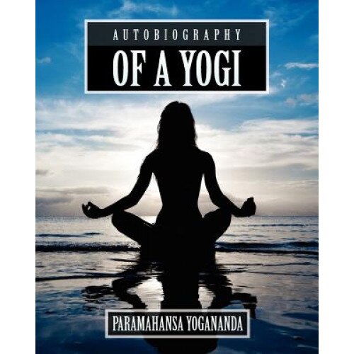 Autobiography of a Yogi, Paramahansa Yogananda (Author)