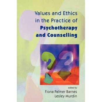 Values and Ethics in the Practice of Psychotherapy and Counselling - Diana Palmer (Author) Values and Ethics in the Practice of Psychotherapy and Counselling - Diana Palmer (Author)