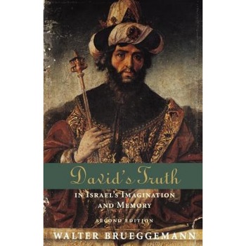 David's Truth, Walter Brueggemann David's Truth, Walter Brueggemann