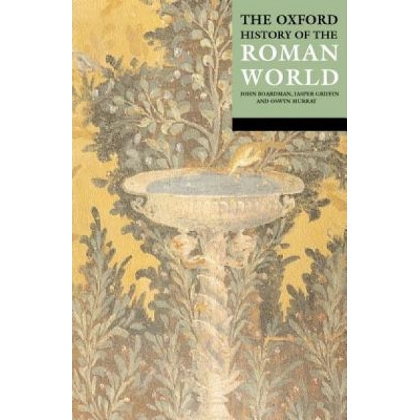 The Oxford History of the Roman World, John Boardman (Editor)