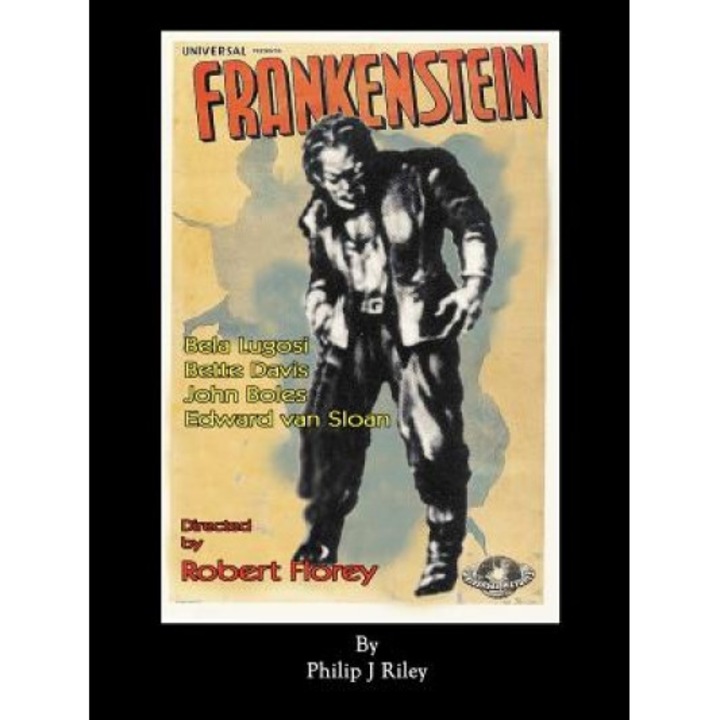 Robert Florey's Frankenstein Starring Bela Lugosi, Philip J. Riley (Author)