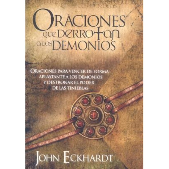 Oraciones Que Derrotan los Demonios, John Eckhardt