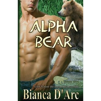 Alpha Bear, Bianca D'Arc (Author) Alpha Bear, Bianca D'Arc (Author)
