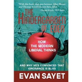 Kindergarden of Eden: How the Modern Liberal Thinks, Evan Sayet (Author) Kindergarden of Eden: How the Modern Liberal Thinks, Evan Sayet (Author)