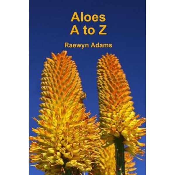 Aloes A to Z, Raewyn Adams (Author)