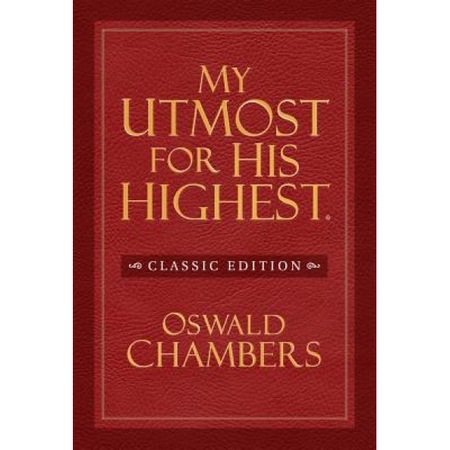 View of My Utmost for His Highest, Oswald Chambers (Author) - eMAG.ro
