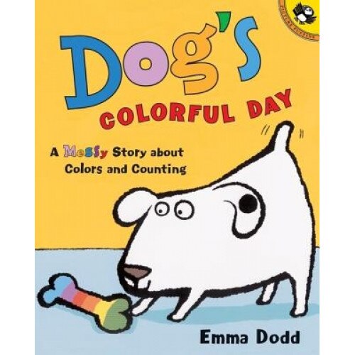 Dog's Colorful Day: A Messy Story about Colors and Counting, Emma Dodd