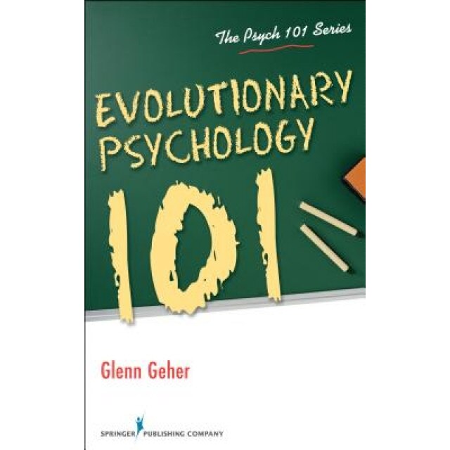 Evolutionary Psychology 101 - Glenn Geher (Author)