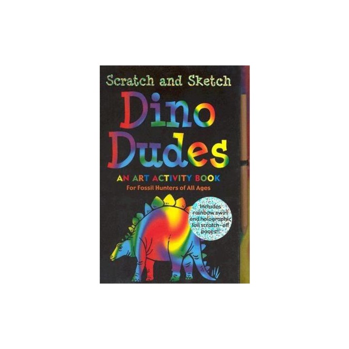 Scratch and Sketch Dino Dudes An Art Activity Book for Fossil Hunters of All Ages [With Wooden Stylus for Drawing], Heather Zschock