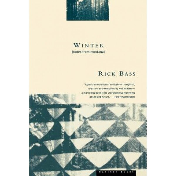 Winter: Notes from Montana, Rick Bass