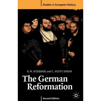 The German Reformation, Second Edition, Robert W. Scribner (Author) The German Reformation, Second Edition, Robert W. Scribner (Author)