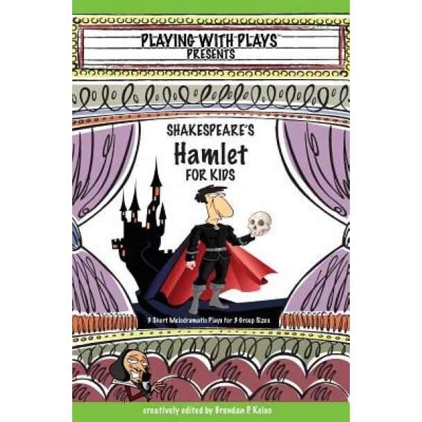 Shakespeare's Hamlet for Kids, Brendan P. Kelso (Author)