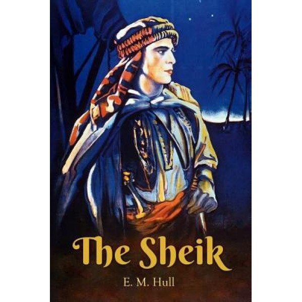 The Sheik, Edith Maude Hull (Author)