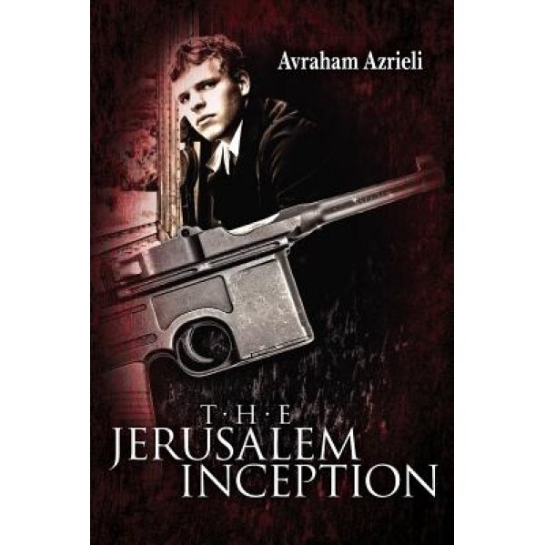 The Jerusalem Inception, Avraham Azrieli (Author)