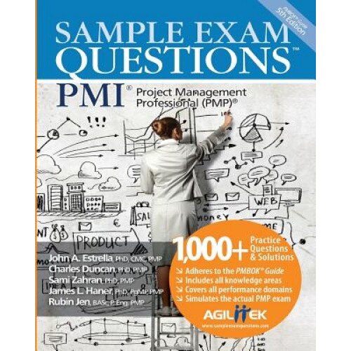 Sample Exam Questions: PMI Project Management Professional (Pmp), John a. Estrella (Author)