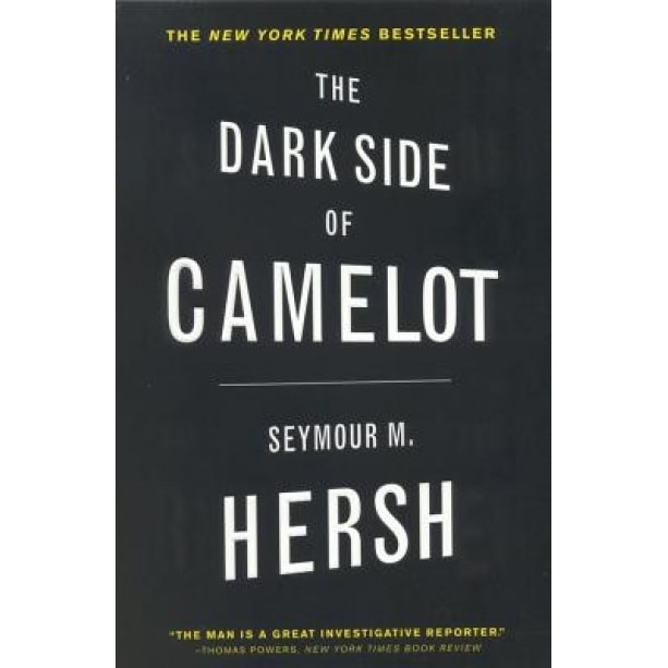 The Dark Side of Camelot, Seymour M. Hersh