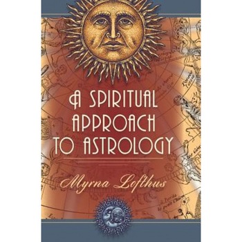 A Spiritual Approach to Astrology - Myrna Lofthus (Author) A Spiritual Approach to Astrology - Myrna Lofthus (Author)