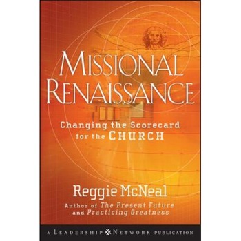 Missional Renaissance: Changing the Scorecard for the Church, Reggie McNeal Missional Renaissance: Changing the Scorecard for the Church, Reggie McNeal