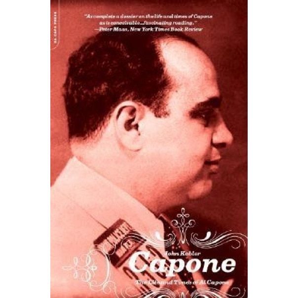 Capone: The Life and World of Al Capone, John Kobler